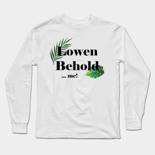 Lowen Behold. Long Sleeve T-Shirt